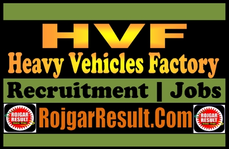 Heavy Vehicles Factory HVF Recruitment 2025