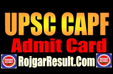 UPSC CAPF Admit Card 2025