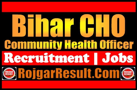 Bihar CHO Recruitment 2025