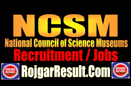 NCSM National Council of Science Museums Recruitment 2024