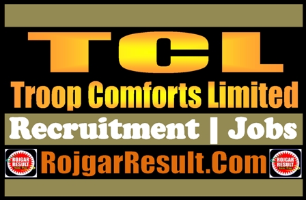 TCL Troop Comforts Limited Recruitment 2024