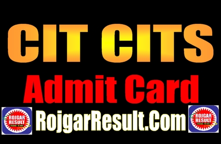 CIT CITS Admit Card 2025