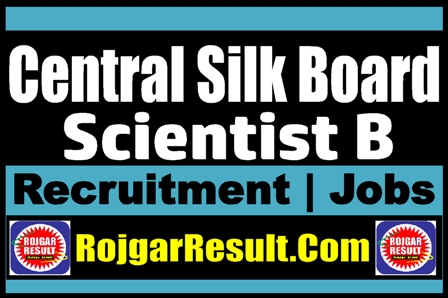 Central Silk Board Scientist B Recruitment 2024