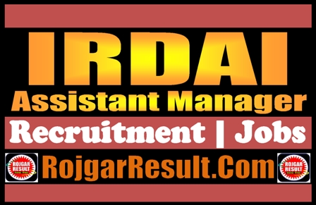 IRDAI Assistant Manager Recruitment 2024