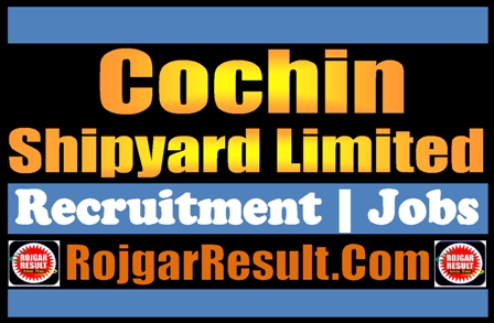 Cochin Shipyard Limited Recruitment 2024