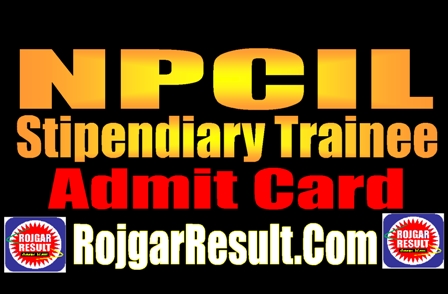 NPCIL Stipendiary Trainee Admit Card 2025