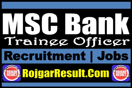MSC Bank Trainee Officer Recruitment 2024