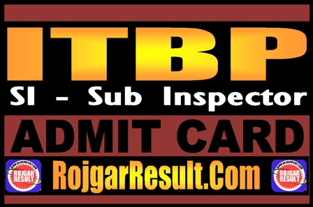 ITBP SI Sub Inspector Admit Card 2025