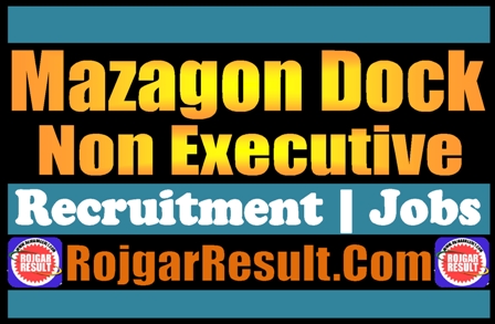 Mazagon Dock Non Executive Recruitment 2024