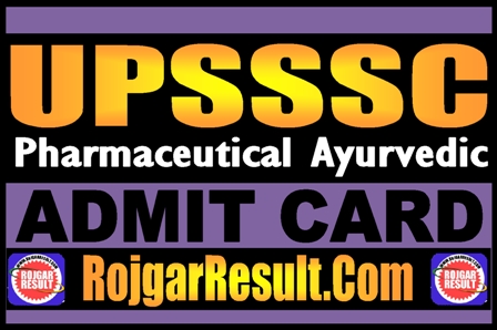 UPSSSC Pharmaceutical Ayurvedic Admit Card 2025