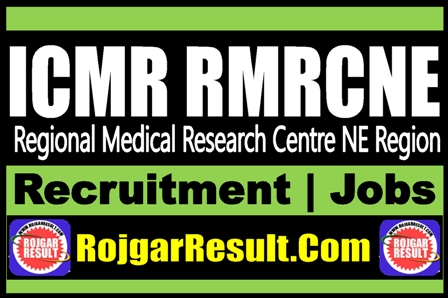 ICMR RMRCNE Recruitment 2025