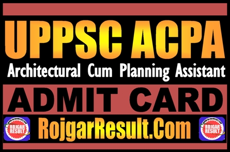UPPSC ACPA Admit Card 2025