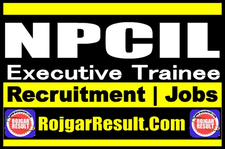 NPCIL Executive Trainee Recruitment 2025