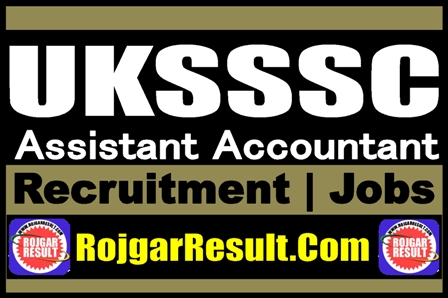 UKSSSC Assistant Accountant Recruitment 2025