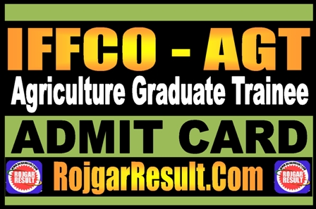 IFFCO AGT Admit Card 2025