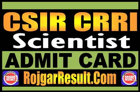 CSIR CRRI Scientist Admit Card 2025