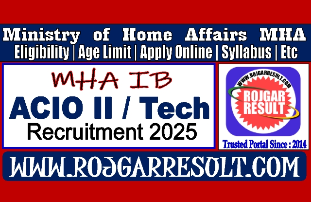 MHA IB ACIO II / Tech Online Form 2025 for 258 Post