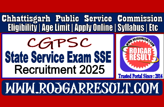 Chhattisgarh State Service Exam SSE CGPSC Pre Online Form 2025