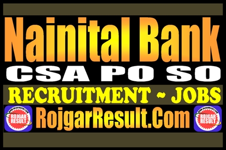 Nainital Bank CSA PO SO Recruitment 2025
