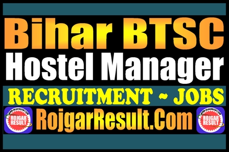 Bihar BTSC Hostel Manager Recruitment 2025