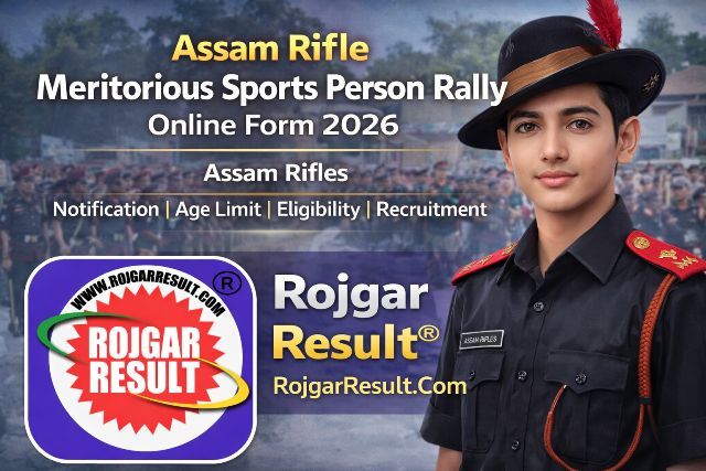 Assam Rifles Meritorious Sportsperson Rally Online form 2026